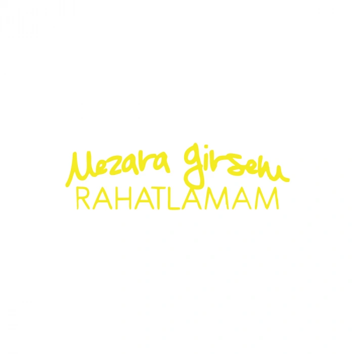 Mezara Girsem Rahatlamam Araba Sticker 17x17 Cm Sarı