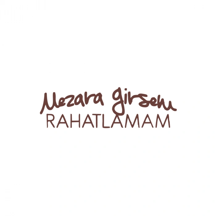 Mezara Girsem Rahatlamam Araba Sticker 17x17 Cm Kahverengi