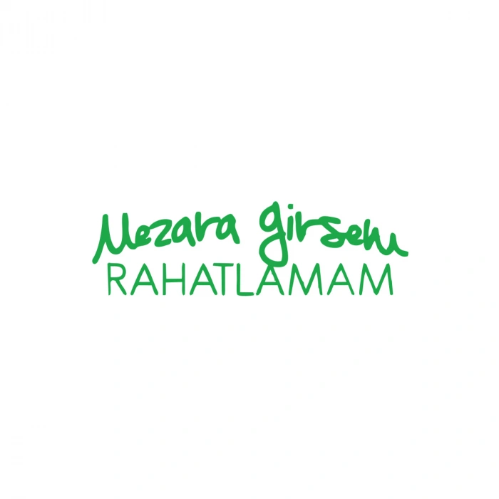 Mezara Girsem Rahatlamam Araba Sticker 17x17 Cm Yeşil