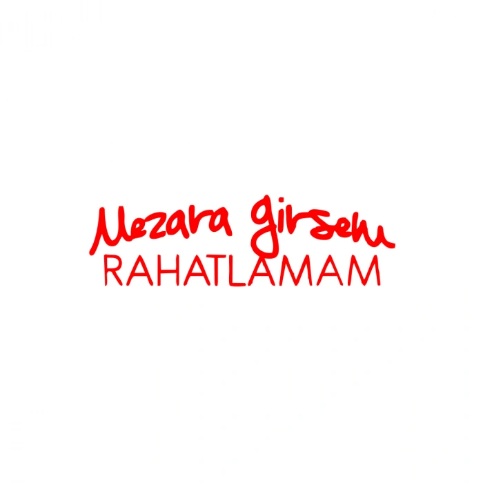 Mezara Girsem Rahatlamam Araba Sticker 17x17 Cm Kırmızı