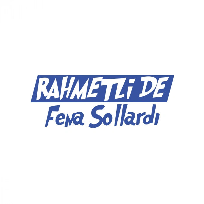 Rahmetli de Fena Sollardı Araba Sticker 17x17 Cm Mavi