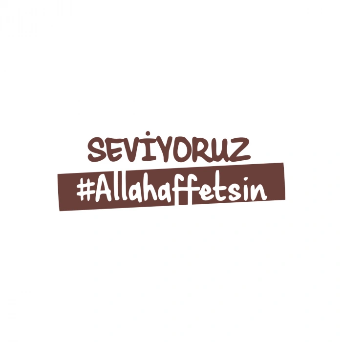 Seviyoruz Allah Affetsin Araba Sticker 17x17 Cm Kahverengi
