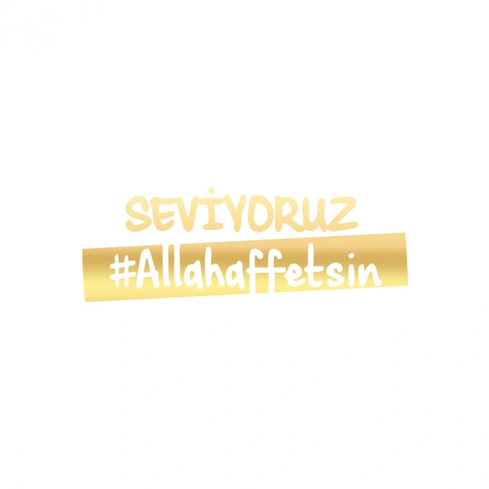 Seviyoruz Allah Affetsin Araba Sticker 17x17 Cm Gold