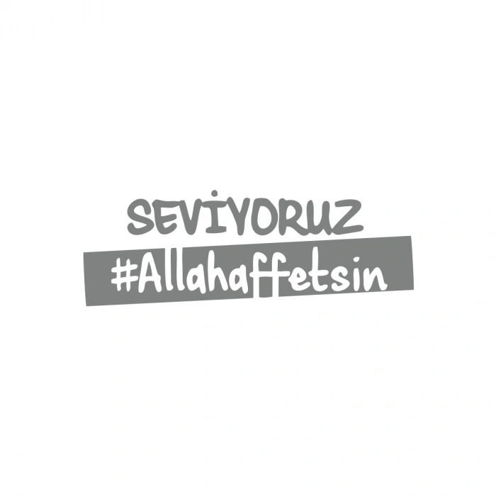 Seviyoruz Allah Affetsin Araba Sticker 17x17 Cm Gri