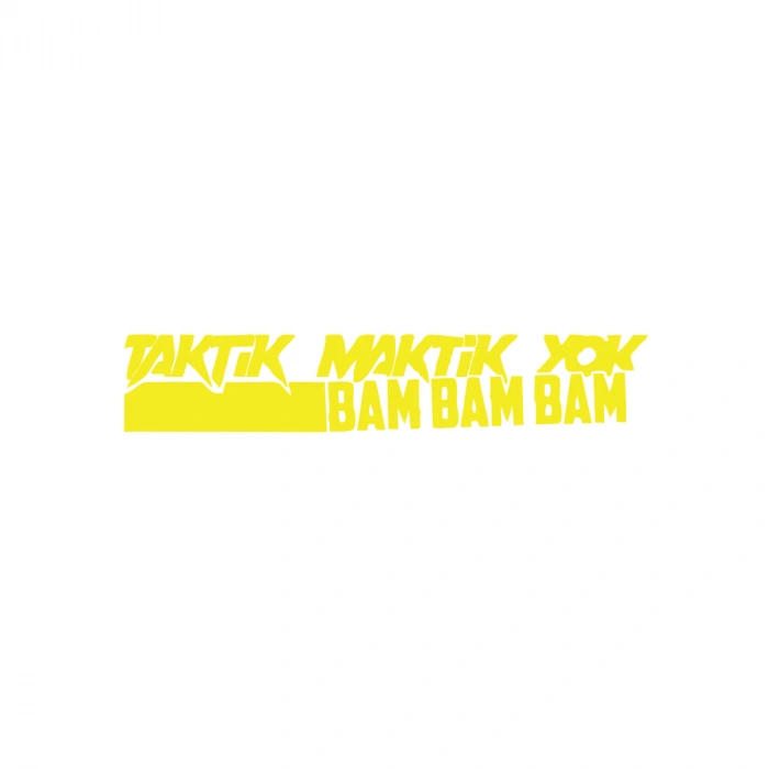 Taktik Maktik Yok Bambambam Araba Sticker 17x17 Cm Sarı