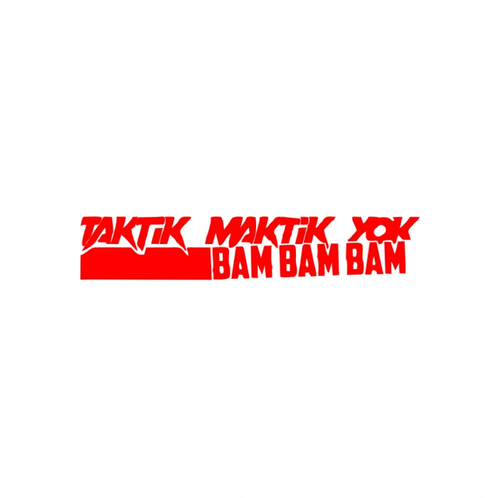 Taktik Maktik Yok Bambambam Araba Sticker 17x17 Cm Kırmızı