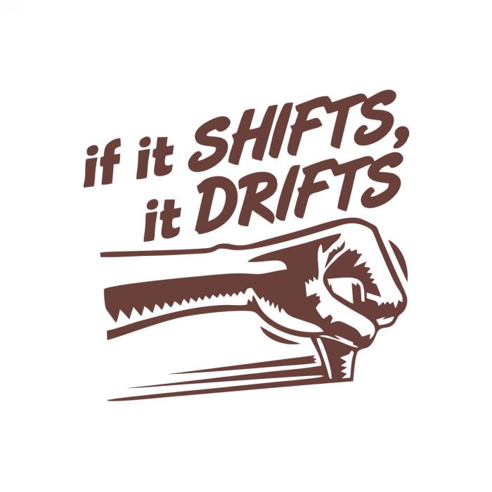 If It Shifts It Drifts Araba Sticker 17x17 Cm Kahverengi