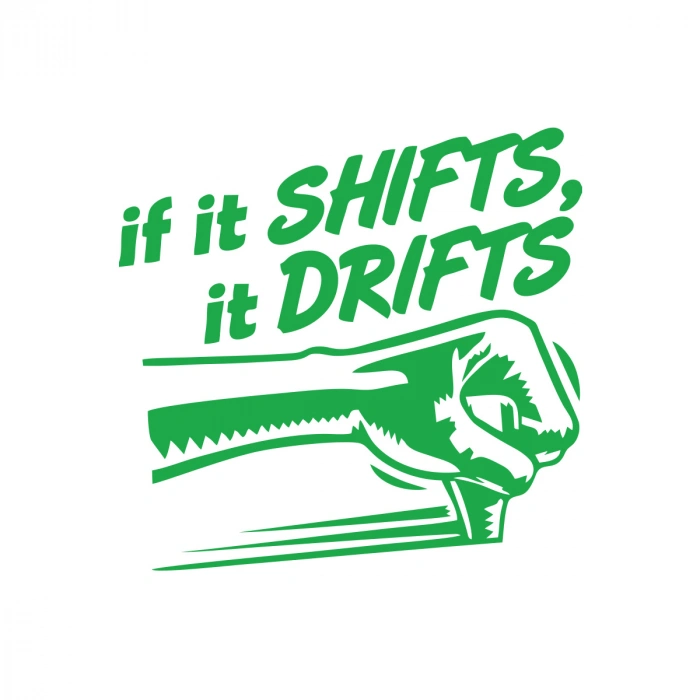 If It Shifts It Drifts Araba Sticker 17x17 Cm Yeşil