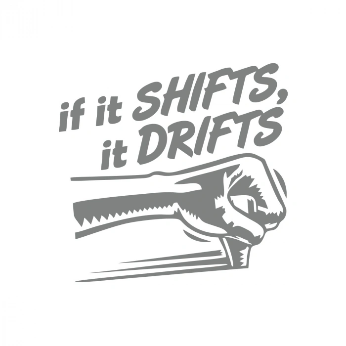 If It Shifts It Drifts Araba Sticker 17x17 Cm Gri