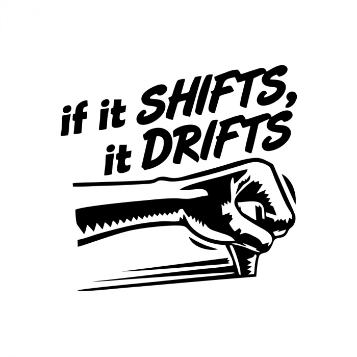If It Shifts It Drifts Araba Sticker 17x17 Cm Siyah