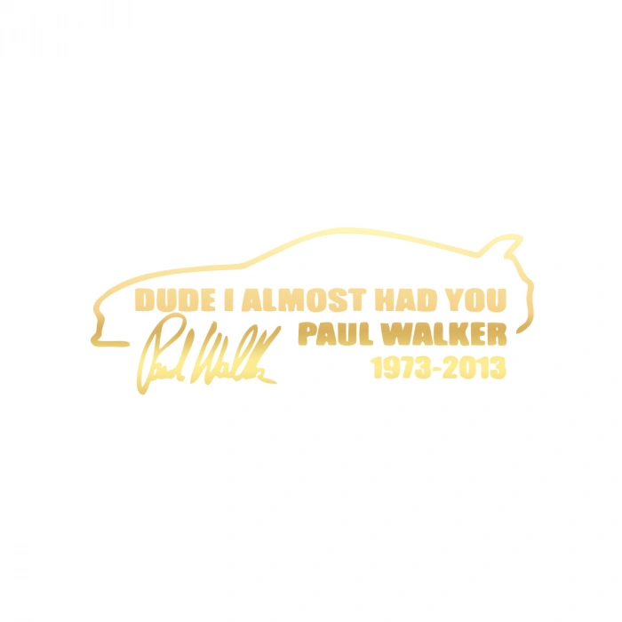 Paul Walker Söz ve İmza Araba Sticker 17x17 Cm Gold