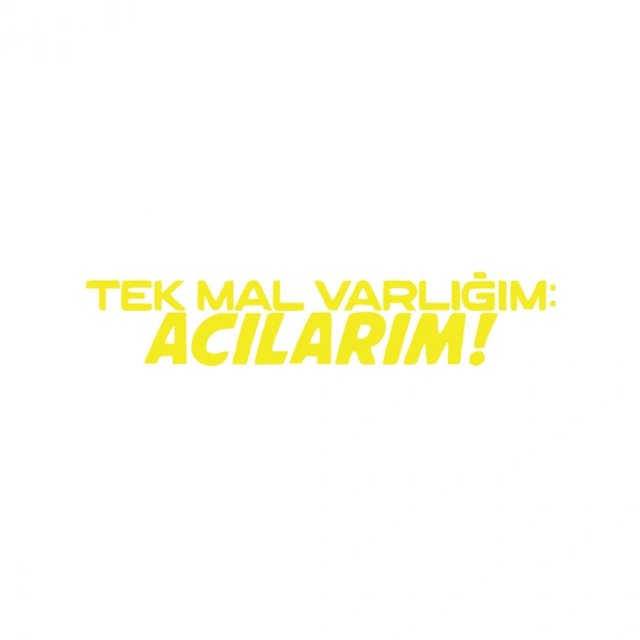 Tek Mal Varlığım Acılarım Araba Sticker 17x17 Cm Sarı