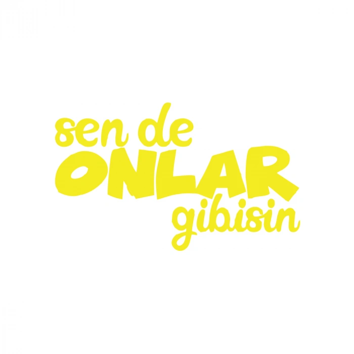 Sen de Onlar Gibisin Araba Sticker 17x17 Cm Sarı