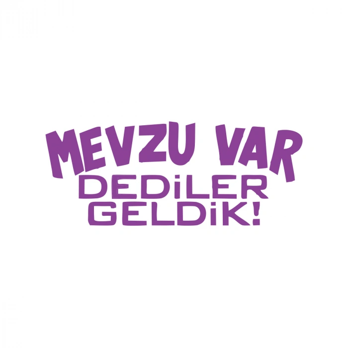 Mevzu Var Dediler Geldik Araba Sticker 17x17 Cm Mor