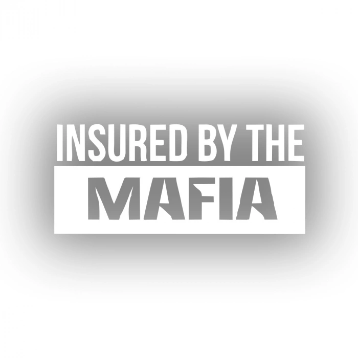 Insured By The Mafia Araba Sticker 17x17 Cm Beyaz