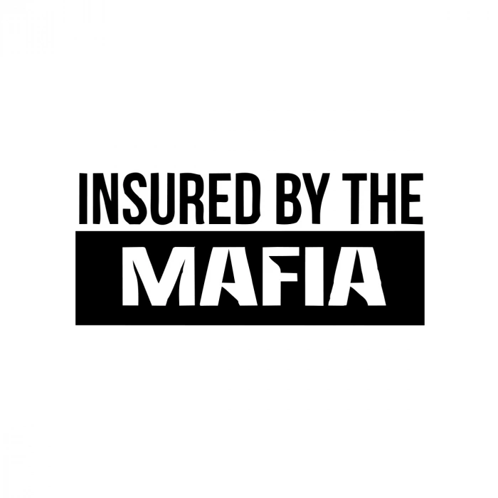 Insured By The Mafia Araba Sticker 17x17 Cm Siyah