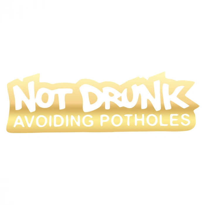 Not Drunk Avoiding Potholes 17x17 Cm Gold