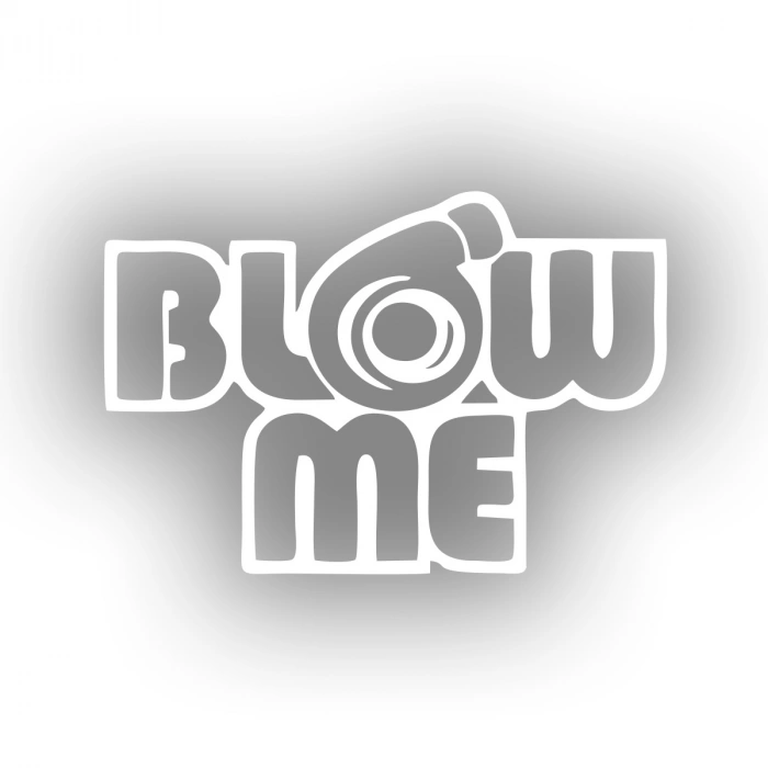 Blow Me Araba Sticker 17x17 Cm Beyaz