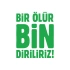 Bir Ölür Bin Diriliriz Sticker17x17 Cm Yeşil