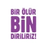 Bir Ölür Bin Diriliriz Sticker17x17 Cm Mor
