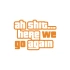 Ah Shit Here We Go Again Araba Sticker 17x17 Cm Turuncu
