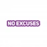No Excuses Araba Sticker 17x17 Cm Mor