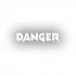 Danger Araba Sticker 17x17 Cm Beyaz