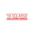 Ya Solarsa Güllerim Sensiz Araba Sticker 17x17 Cm Kırmızı