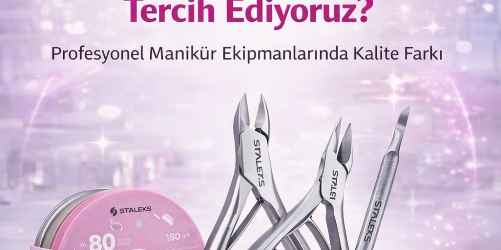 Neden Staleks Ürünlerini Tercih Ediyoruz?