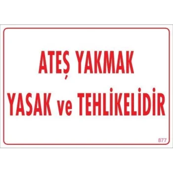 Mey İthalat® Ateşle Yaklaşmak Yasak Uyarı Levhası 25x35 KOD:877