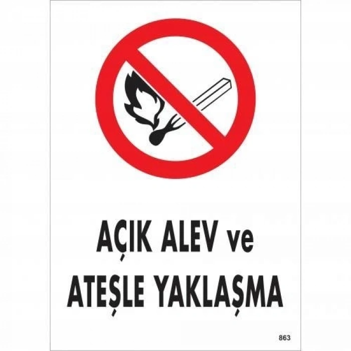 Mey İthalat® Açık Alev Ve Ateşle Yaklaşma Uyarı Levhası 25x35 KOD:863