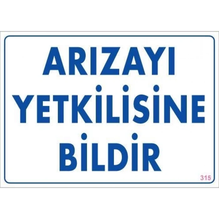 Mey İthalat® Arızayı Bildir Uyarı Levhası 25x35 KOD:315