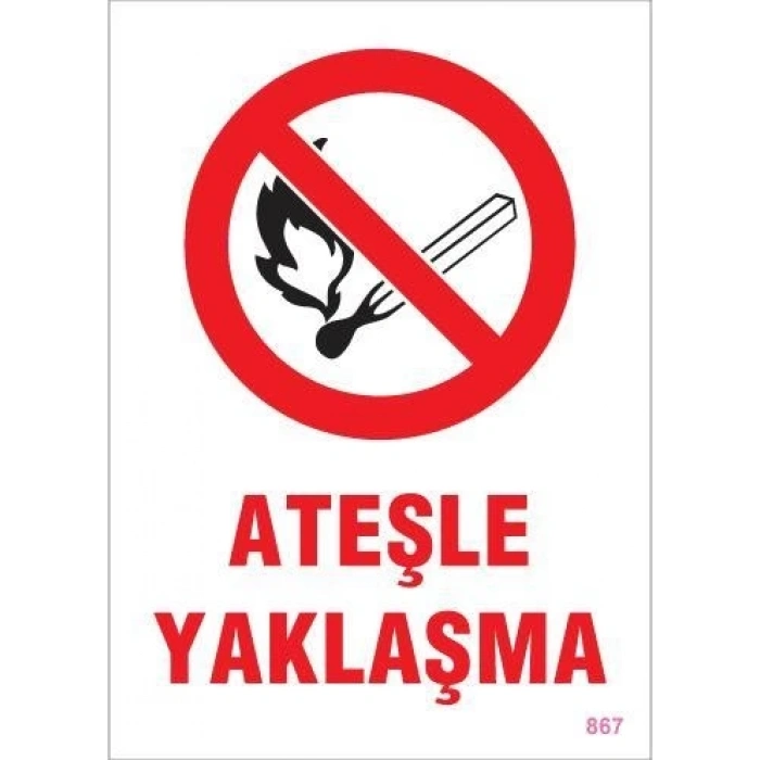 Mey İthalat® Ateşle Yaklaşma Uyarı Levhası 25x35 KOD:867
