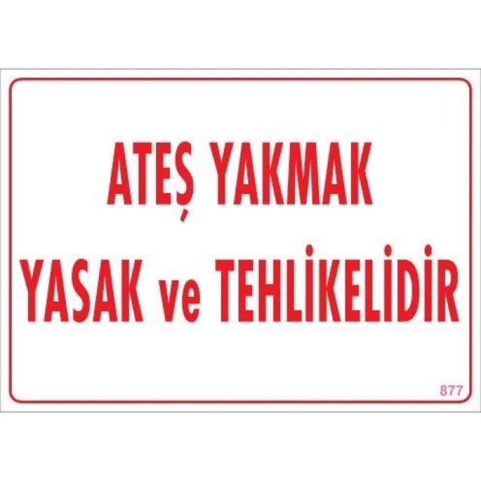 Mey İthalat® Ateşle Yaklaşmak Yasak Uyarı Levhası 25x35 KOD:877