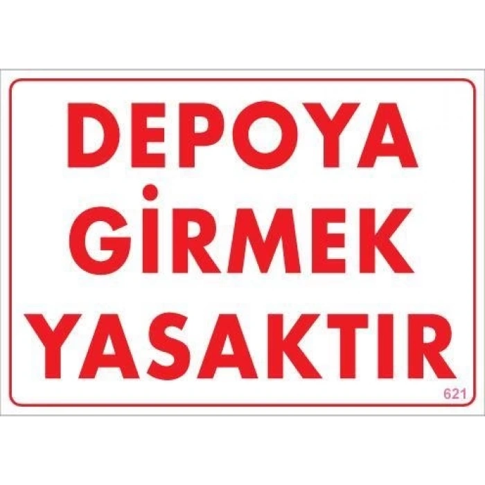Mey İthalat® Depoya Girmek Yasaktır Uyarı Levhası 25x35 KOD:621