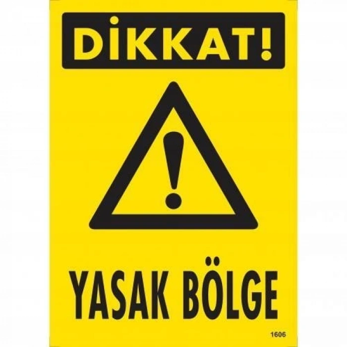 Mey İthalat® Dikkat Yasak Bölge Uyarı Levhası 25x35 KOD:1606