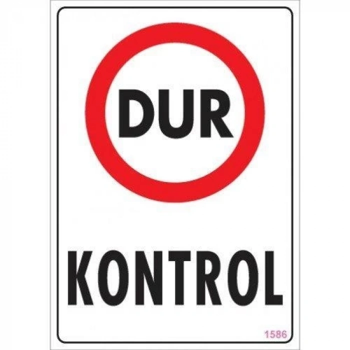 Mey İthalat® Dur Kontrol Uyarı Levhası 25x35 KOD:1586