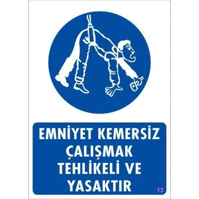 Mey İthalat® Emniyet Kemersiz Çalışma Uyar Levhası 25x35 KOD:13
