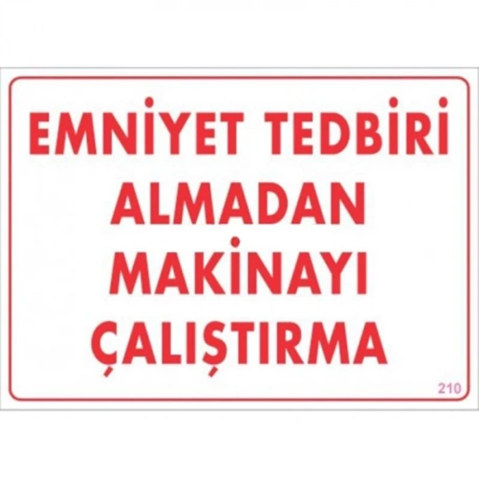 Mey İthalat® Emniyet Tedbiri Almadan Çalıştırma Uyarı Levhası  25x35 KOD:210