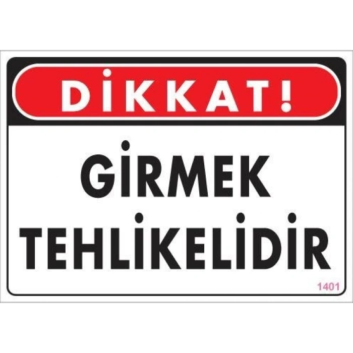 Mey İthalat® Girmek Tehlikelidir Uyarı Levhası 25x35 KOD:1401