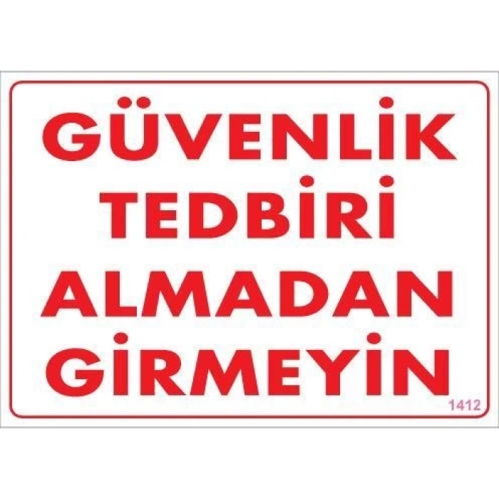 Mey İthalat® Güvenli Tedbiri Uyarı Levhası 25x35 KOD:1412