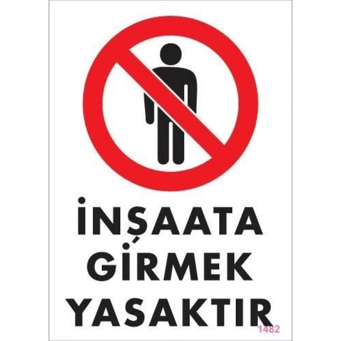 Mey İthalat® İnşaata Girmek Yasaktır Levhası 25x35 KOD:1482