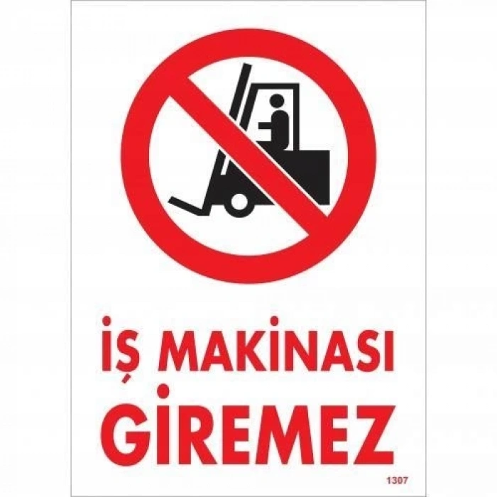 Mey İthalat® İş Makinası Giremez Uyarı Levhası 25x35 KOD:1307