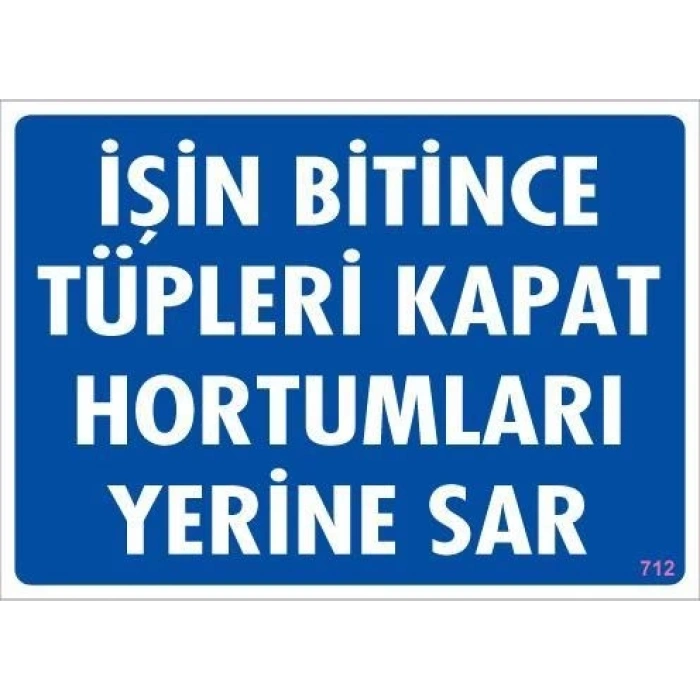 Mey İthalat® İşin Bitince Tüpleri Kapat Hortumları Yerine Sar Levhası 25x35 KOD: 712