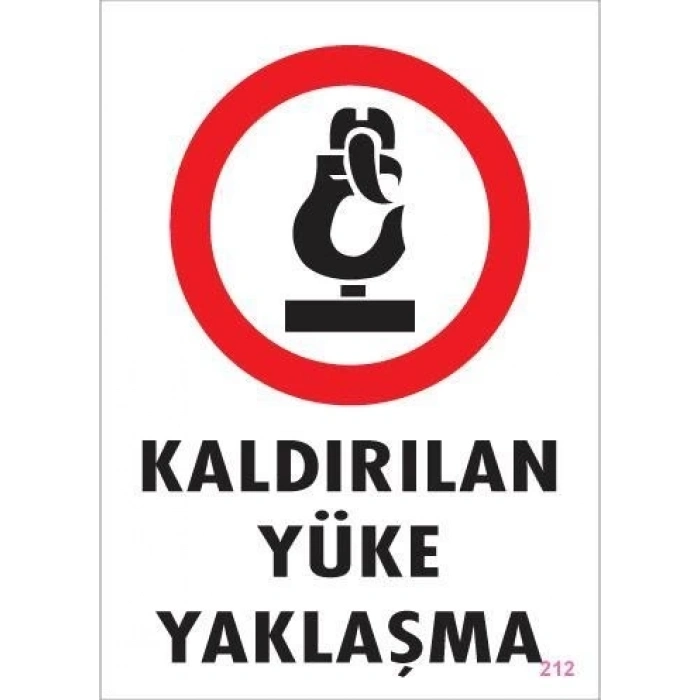 Mey İthalat® Kaldırılan Yüke Yaklaşma Uyarı Levhası 25x35 KOD: 212