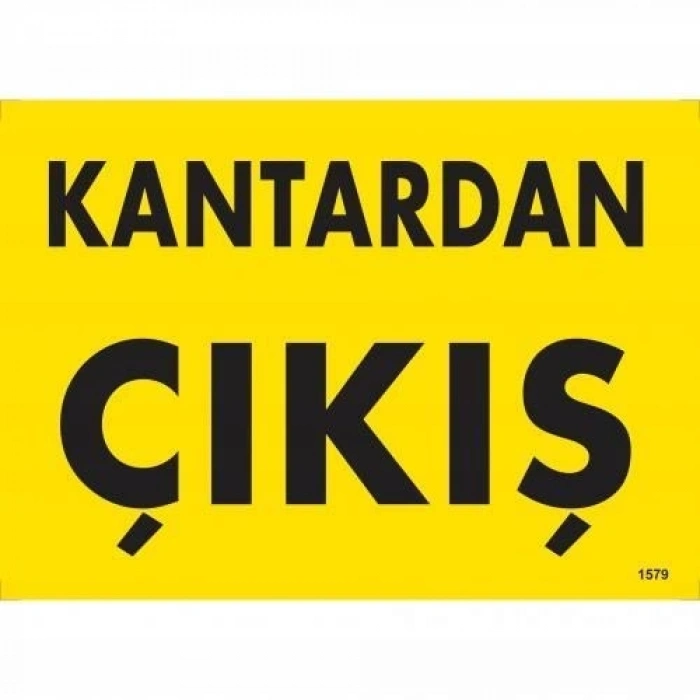 Mey İthalat® Kantardan Çıkış Uyarı Levhası 25x35 KOD:1579