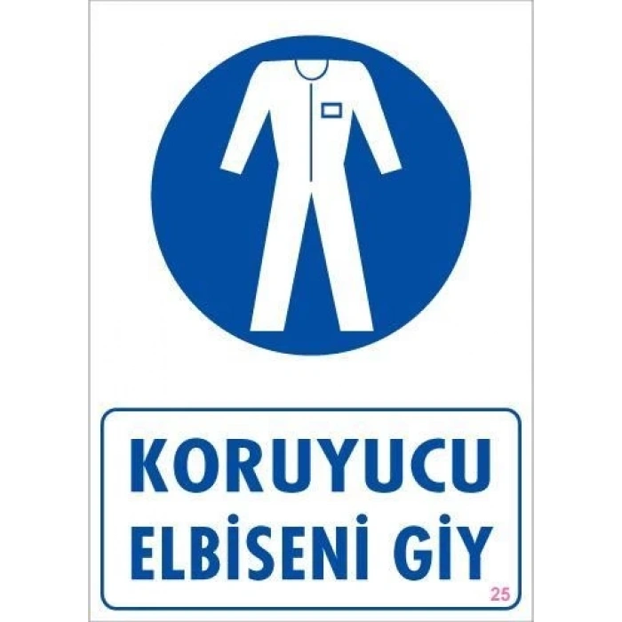 Mey İthalat® Koruyucu Kıyafet Giy Uyarı Levhası 25x35 KOD:25