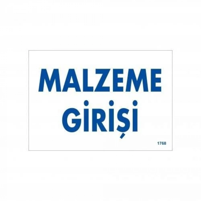 Mey İthalat® Malzeme Girişi Uyarı Levhası 17,5x25 KOD:1768