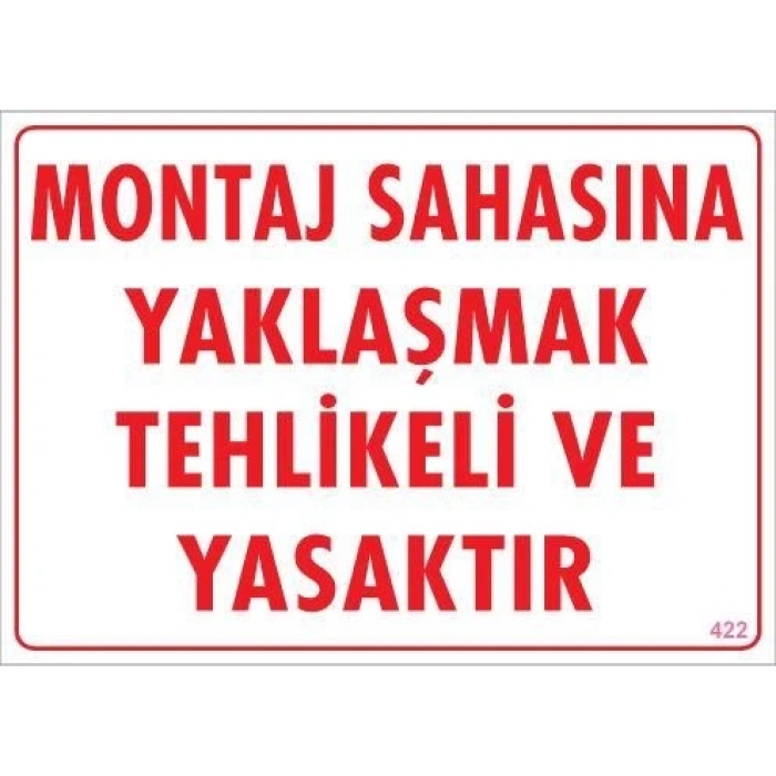 Mey İthalat® Montaj Sahası Uyarı Levhası 25x35 KOD:422