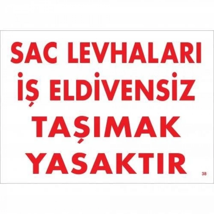 Mey İthalat® Sac Levhaları İş Eldivensiz Taşımak Yasaktır Levhası 25x35 KOD:38